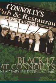 watch Black 47 at Connolly's: New Year's Eve in Times Square