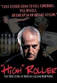 Image High Roller: The Bob Perry Story