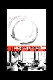 Affiche de Sixty Cups of Coffee
