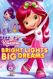 Strawberry Shortcake: Bright Lights, Big Dreams series tv