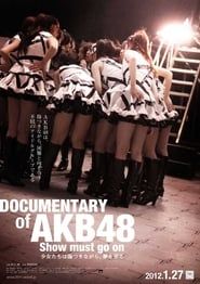 Documentary of AKB48 Show Must Go On 2012 streaming