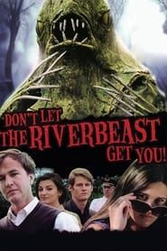 Don't Let the Riverbeast Get You! series tv