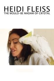 Heidi Fleiss: The Would-be Madam of Crystal (2008)