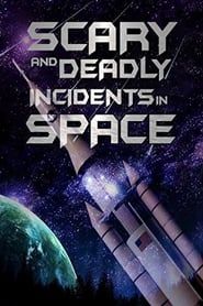 Scary and Deadly Incidents in Space series tv