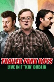 Trailer Park Boys: Live in F**kin