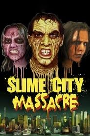 Slime City Massacre 2010 streaming