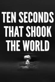 Ten Seconds that Shook the World series tv