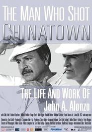 The Man Who Shot Chinatown: The Life and Work of John A. Alonzo series tv