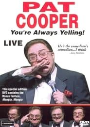 Pat Cooper: You're Always Yelling 2003 streaming