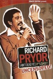 watch Richard Pryor: I Ain't Dead Yet, #*%$#@!!