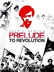 Huey P. Newton: Prelude to Revolution 1971 streaming