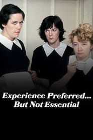 Experience Preferred... But Not Essential series tv