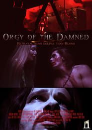 Orgy of the Damned 2010 streaming
