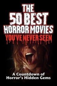 watch The 50 Best Horror Movies You've Never Seen