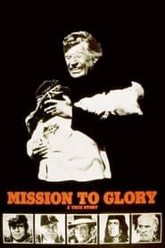Mission to Glory: A True Story series tv