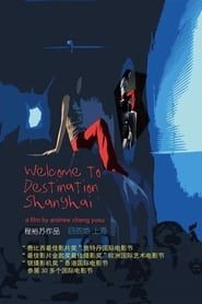 Welcome to Destination Shanghai series tv