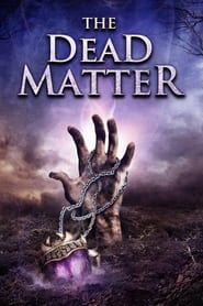The Dead Matter series tv