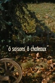 watch Ô saisons, ô châteaux
