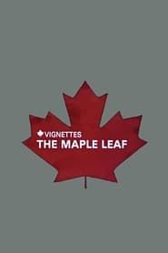Canada Vignettes: The Maple Leaf series tv