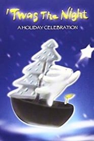 'Twas the Night - A Holiday Celebration 2004 streaming