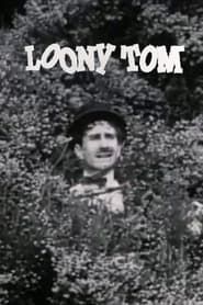 Loony Tom the Happy Lover series tv