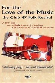 For the Love of the Music: The Club 47 Folk Revival series tv