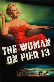 The Woman on Pier 13 1950 streaming
