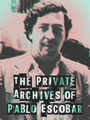 Los Archivos Privados de Pablo Escobar 2004 streaming
