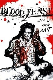 Blood Feast 2: All U Can Eat series tv