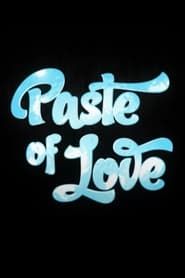 Paste Of Love series tv