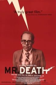 watch Mr. Death : Grandeur et décadence de Fred A. Leuchter Jr.