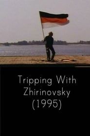 Tripping with Zhirinovsky series tv