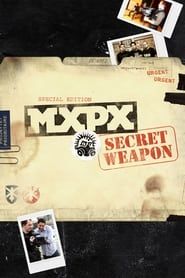 MxPx - How to Build a Secret Weapon series tv