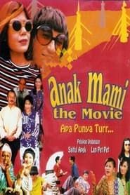 Anak Mami The Movie series tv