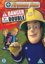 Fireman Sam: Danger By The Double series tv