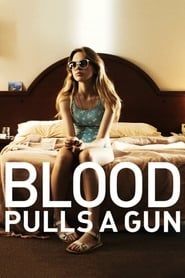 Affiche de Blood Pulls a Gun
