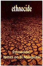 Ethnocide: Notes on El Mezquital series tv