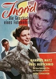 Ingrid − Die Geschichte eines Fotomodells (1955)
