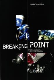 Breaking Point: Canada/Quebec - The 1995 Referendum series tv