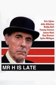 Mr. H Is Late 1988 streaming