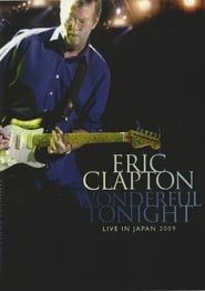 Eric Clapton: Wonderful Tonight - Live in Japan 2009 series tv