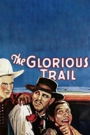 The Glorious Trail 1928 streaming