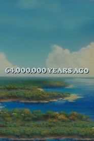 64,000,000 Years Ago (1981)