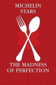 Michelin Stars - The Madness of Perfection series tv