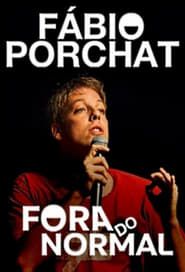 Fábio Porchat: Fora do Normal series tv