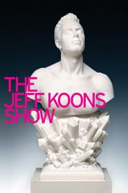 The Jeff Koons Show series tv