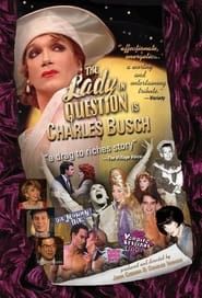 The Lady in Question Is Charles Busch (2005)