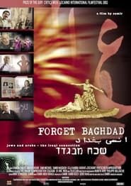 Forget Baghdad: Jews and Arabs - The Iraqi Connection series tv