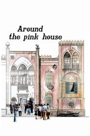 Around the Pink House series tv
