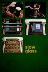 Slow Glass series tv
